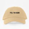 Feel The Burn Dad Hat 