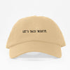 Lets Taco Dad Hat