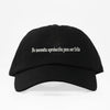 I Don't Need - Dad Hat